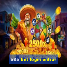 585 bet login entrar